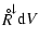 $\displaystyle {\stackrel{\hspace{0.5ex}_{\circ}}{R}\hspace{-0.2ex}}^{\downarrow}{\rm d}V$