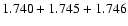 $\rm 1.740+1.745+1.746$