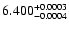 $\rm 6.400^{+0.0003}_{-0.0004}$