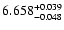 $\rm 6.658^{+0.039}_{-0.048}$