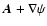 $\vec{A} + {\nabla} \psi$