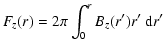 $\displaystyle F_z(r) = 2 \pi \int_{0}^{r} B_z(r') r' {\ \rm d} r'$