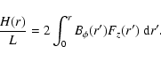 \begin{displaymath}%
\frac {H(r)}{L} = 2 \int_{0}^{r} B_\phi (r') F_z(r') ~ {\rm d}r'.
\end{displaymath}