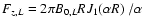 $F_{z,L} = 2 \pi B_{0,L} R J_1(\alpha R) ~ /\alpha $