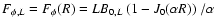 $F_{\phi,L} = F_{\phi}(R) = L B_{0,L} ~ (1-J_0(\alpha R)) ~ /\alpha$