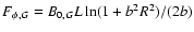 $F_{\phi,G}=
B_{0,G} L \ln(1+b^2 R^2)/(2b)$