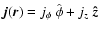 $\vec{j}(\vec{r}) = j_\phi ~ \hat{\bf\phi} + j_z ~ \vec{\hat{z}}$