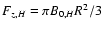 $F_{z,H} = \pi B_{0,H} R^2/3$