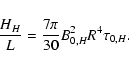 \begin{displaymath}%
\frac{H_{H}}{L} = \frac{7 \pi }{30} B_{0,H}^2 R^4 \tau_{0,H}.
\end{displaymath}
