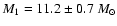 $M_1 = 11.2 \pm 0.7 ~M_\odot$