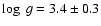 $\log~g=3.4\pm 0.3$