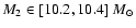 $M_2\in [10.2,10.4]~M_\odot$