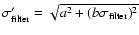 $\sigma_{\rm filter}' = \sqrt{a^2 + (b \sigma_{\rm
filter})^2}$