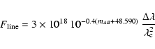 \begin{displaymath}F_{\rm line} = 3\times10^{18}~10^{-0.4(m_{AB} + 48.590)}~\frac{\Delta \lambda}{\lambda_{\rm c}^2}
\end{displaymath}