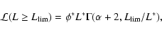 \begin{displaymath}\mathcal{L}(L \ge L_{\rm lim}) = \phi^* L^* \Gamma(\alpha+2, L_{\rm lim}/L^* ),
\end{displaymath}