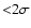 ${<}2\sigma$