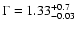 $\Gamma = 1.33^{+0.7}_{-0.03}$