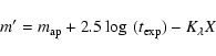\begin{displaymath}m'=m_{\rm ap}+2.5\log~(t_{\exp})-K_{\lambda}X
\end{displaymath}