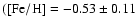 ${\rm ([Fe/H]}=-0.53\pm 0.11$