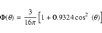 \begin{displaymath}\Phi(\theta) = \frac{3}{16\pi} \left[1+0.9324\cos^2~(\theta)\right]
\end{displaymath}