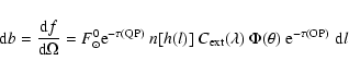 \begin{displaymath}{\rm d}b=\frac{{\rm d}f}{\rm d\Omega}= F_{\odot}^0 {\rm e}^{-...
...lambda) \; \Phi(\theta) \; {\rm e}^{-\tau\rm (OP)} \; {\rm d}l
\end{displaymath}
