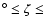$^\circ \leq \zeta \leq $