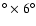 $^\circ\times6^\circ$