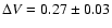 $\Delta V = 0.27\pm0.03$
