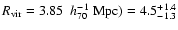 ${R}_{\rm vir}=3.85~
\;{h_{70}^{-1}}~{\rm Mpc})=4.5_{-1.3}^{+1.4}$