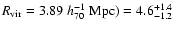 ${R}_{\rm vir}=3.89
\;{h_{70}^{-1}}~{\rm Mpc})=4.6_{-1.2}^{+1.4}$