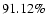 $91.12\%$