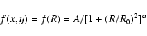 \begin{displaymath}f(x,y)=f(R)=A/[1+({R}/{R}_0)^2]^{\alpha}
\end{displaymath}