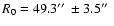 ${R}_0=49.3\hbox{$^{\prime\prime}$ }\pm3.5\hbox{$^{\prime\prime}$ }$