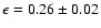 $\epsilon=0.26\pm0.02$