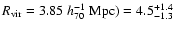 ${R}_{\rm vir}=3.85
\;{h_{70}^{-1}}~{\rm Mpc})=4.5_{-1.3}^{+1.4}$
