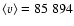 $\left<{v}\right>=85~894$