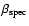 $\beta_{\rm spec}$