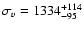 $\sigma_{v}=1334_{-95}^{+114}$