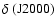${\rm\delta}~({\rm J}2000)$