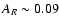 $A_R \sim0.09$