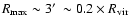 $R_{\rm
max}\sim3\hbox{$^\prime$ }\sim0.2\times {R}_{\rm vir}$
