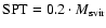 ${\rm SPT}=0.2\cdot M_{\rm svir}$