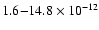 $1.6{-}14.8\times10^{-12}$