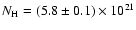 $N_{\rm H} = (5.8\pm0.1)\times10^{21}$