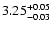 $\rm 3.25^{+0.05}_{-0.03}$