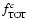$f_{\rm TOT}^{c}$