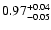 $\rm0.97^{+0.04}_{-0.05}$