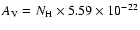 $A_{\rm V} = N_{\rm H} \times 5.59 \times 10^{-22}$