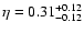 $\eta=0.31^{+0.12}_{-0.12}$
