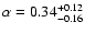$\alpha=0.34^{+0.12}_{-0.16}$